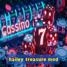 hailey treasure mod